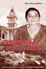 Custodia, Virtuosa y Solidaria