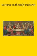 Lectures on the Holy Eucharist