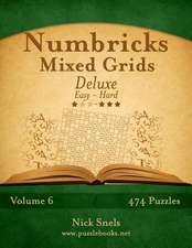 Numbricks Mixed Grids Deluxe - Easy to Hard - Volume 6 - 474 Puzzles