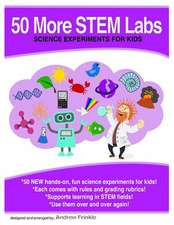 50 More Stem Labs - Science Experiments for Kids