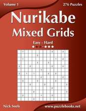 Nurikabe Mixed Grids - Easy to Hard - Volume 1 - 276 Puzzles