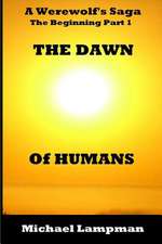 The Dawn of Humans a Werewolf's Saga the Beginning Part 1