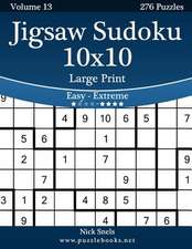 Jigsaw Sudoku 10x10 Large Print - Easy to Extreme - Volume 13 - 276 Puzzles