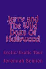 Jerry and the Wild Dogs of Hollywood