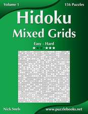 Hidoku Mixed Grids - Easy to Hard - Volume 1 - 156 Puzzles