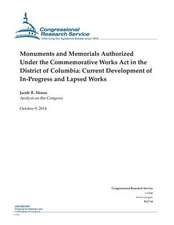 Monuments and Memorials Authorized Under the Commemorative Works ACT in the District of Columbia