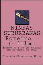 Ninfas Suburbanas - Roteiro - O Filme