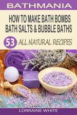 How to Make Bath Bombs, Bath Salts & Bubble Baths