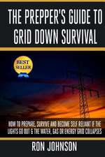 The Prepper's Guide to Grid Down Survival