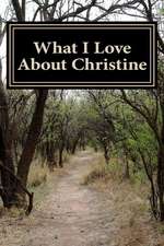 What I Love about Christine