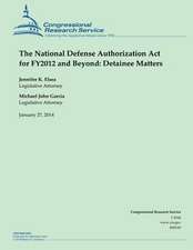 The National Defense Authorization ACT for Fy2012 and Beyond