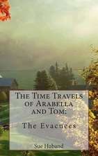 The Time Travels of Arabella and Tom - The Evacuees