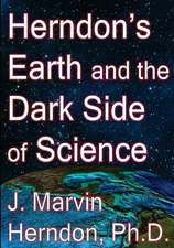 Herndon's Earth and the Dark Side of Science