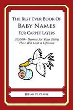 The Best Ever Book of Baby Names for Carpet Layers