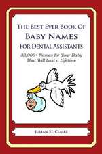 The Best Ever Book of Baby Names for Dental Assistants