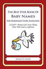 The Best Ever Book of Baby Names for Hardware Store Employees