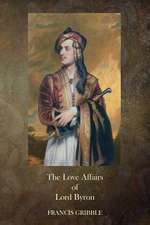 The Love Affairs of Lord Byron