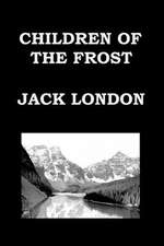 Children of the Frost by Jack London