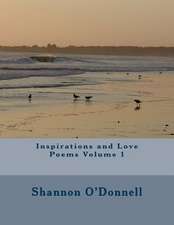 Inspirations and Love Poems Volume 1