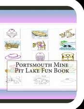 Portsmouth Mine Pit Lake Fun Book