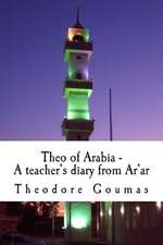 Theo of Arabia - A Teacher's Diary from AR'ar