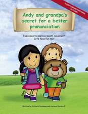 Andy and Grandpas Secret for a Better Pronunciation