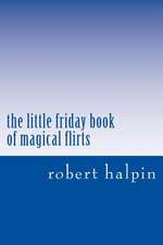 The Little Friday Book of Magical Flirts