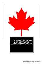 Studies in the South and West, with Comments on Canada