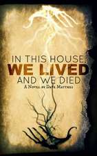 In This House, We Lived, and We Died