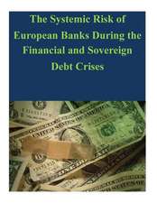 The Systemic Risk of European Banks During the Financial and Sovereign Debt Crises