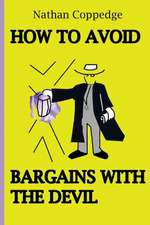 How to Avoid Bargains with the Devil