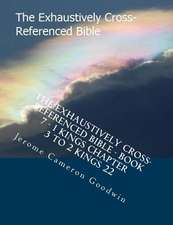 The Exhaustively Cross-Referenced Bible - Book 7 - 1 Kings Chapter 3 to 2 Kings 22