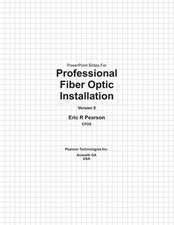 PowerPoint Slides for Professional Fiber Optic Installation, V9