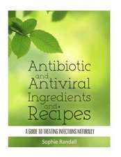 Antibiotic and Antiviral Ingredients and Recipes