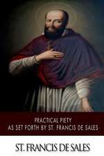 Practical Piety as Set Forth by St. Francis de Sales