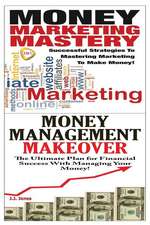 Money Marketing Mastery & Money Management Makeover