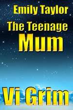 Emily Taylor - The Teenage Mum