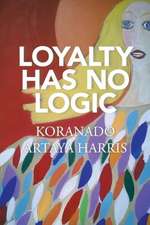 Loyalty Has No Logic