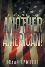 The Adventures of Another American!: A Memoir