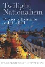 Twilight Nationalism – Politics of Existence at Life`s End