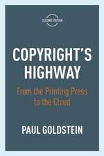 Copyright`s Highway – From the Printing Press to the Cloud, Second Edition