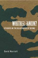 Whither Fanon? – Studies in the Blackness of Being