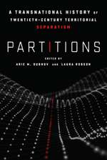 Partitions – A Transnational History of Twentieth–Century Territorial Separatism