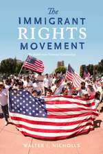 The Immigrant Rights Movement – The Battle over National Citizenship