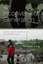 The Inconvenient Generation – Migrant Youth Coming of Age on Shanghai`s Edge