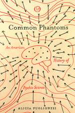 Common Phantoms – An American History of Psychic Science