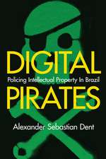 Digital Pirates: Policing Intellectual Property in Brazil