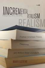 Incremental Realism – Postwar American Fiction, Happiness, and Welfare–State Liberalism