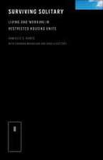 Surviving Solitary – Living and Working in Restricted Housing Units
