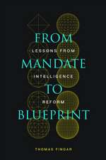 From Mandate to Blueprint – Lessons from Intelligence Reform